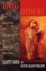 Unto Others: The Evolution and Psychology of Unselfish Behavior