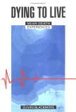 Dying to Live: Near-Death Experiences