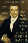 No Man Knows My History: The Life of Joseph Smith: The Mormon Prophet