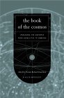 The Book of the Cosmos: Imagining the Universe from Heraclitus to Hawking
