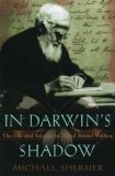 In Darwin's Shadow: The Life and Science of Alfred Russel Wallace