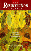 The Resurrection of Jesus: History, Experience, Theology