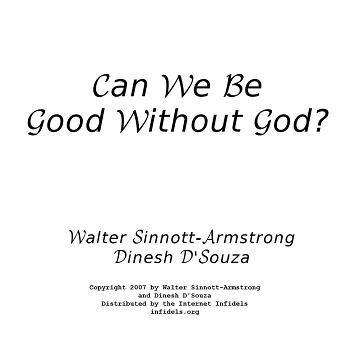 Can We Be Good Without God? Can We Be Good Without God?