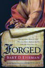 Forged: Writing in the Name of God–Why the Bible’s Authors Are Not Who We Think They Are
